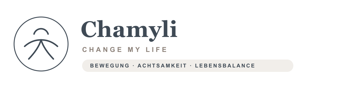 Chamyli – Change my Life. Bewegung, Achtsamkeit, Lebensbalance